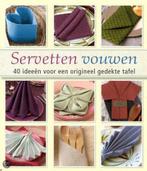 Servetten vouwen 9789059474413, Verzenden, Zo goed als nieuw