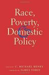 Race, Poverty, and Domestic Policy, Henry, Michael   New,,