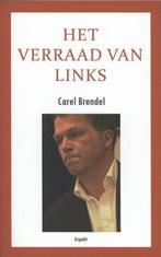 9789461531339 Het verraad van links Carel Brendel, Verzenden, Nieuw, Carel Brendel