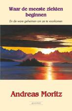 Waar de meeste ziekten beginnen 9789079872459 Andreas Moritz, Verzenden, Zo goed als nieuw, Andreas Moritz