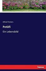 Petofi :Ein Lebensbild. Teniers, Alfred New   ., Zo goed als nieuw, Teniers, Alfred, Verzenden
