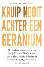 Kruip nooit achter een geranium 9789000353507, Verzenden, Zo goed als nieuw, Barbara van Beukering