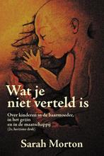 Wat je niet verteld is - Sarah Morton - 9789081577502 - Pape, Verzenden, Nieuw