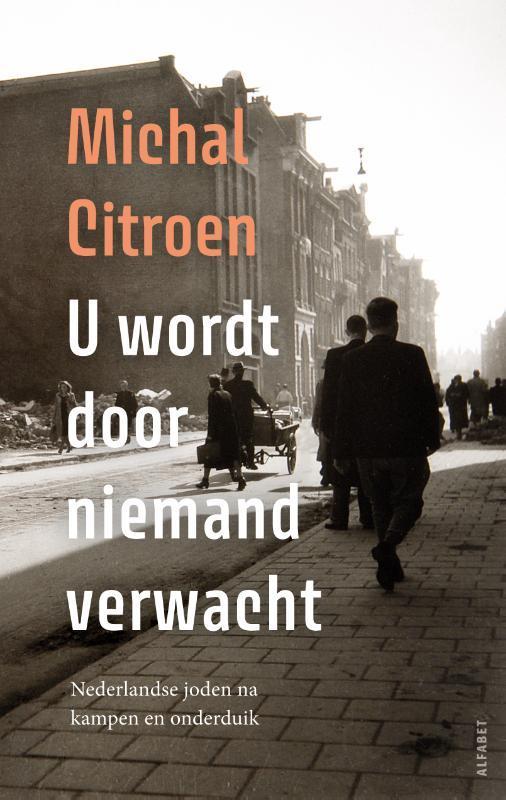 U wordt door niemand verwacht 9789021340067 Michal Citroen, Boeken, Geschiedenis | Wereld, Zo goed als nieuw, Verzenden