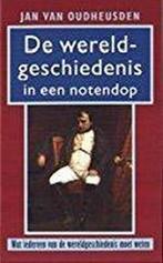WERELDGESCHIEDENIS IN EEN NOTENDOP 9789053339114, Boeken, Verzenden, Gelezen, J. van Oudheusden