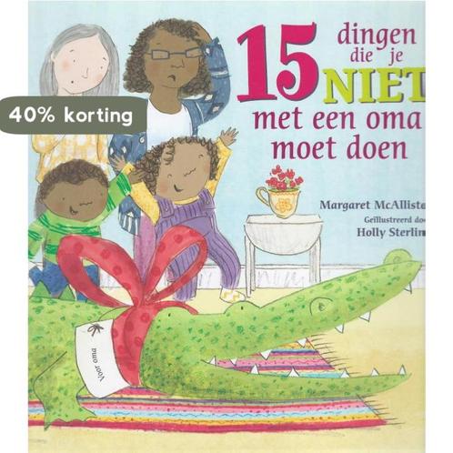 15 Dingen die je niet met een oma moet doen 9789053415894, Boeken, Prentenboeken en Plaatjesalbums, Gelezen, Verzenden