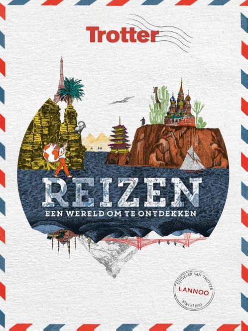 Reizen / Trotter van reizigers voor reizigers 9789401472005, Boeken, Reisgidsen, Gelezen, Verzenden
