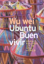 Wu Wei, Ubuntu, Buen Vivir 9789492538499 Michel Dijkstra, Verzenden, Gelezen, Michel Dijkstra