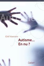 Autisme... 9789044125979 Giel Vaessen, Verzenden, Zo goed als nieuw, Giel Vaessen