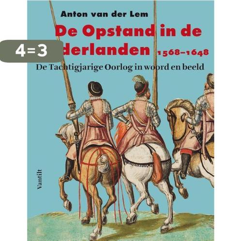 De Opstand in de Nederlanden 1568-1648 9789460043925, Boeken, Geschiedenis | Vaderland, Zo goed als nieuw, Verzenden