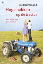 Hoge hakken op de tractor 9789044331806 Ree Drummond, Verzenden, Gelezen, Ree Drummond