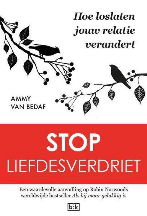 Stop liefdesverdriet 9789491472763 Ammy van Bedaf, Boeken, Psychologie, Zo goed als nieuw, Verzenden