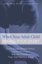 9780762792979 When Your Adult Child Breaks Your Heart, Boeken, Nieuw, Joel Young, Verzenden