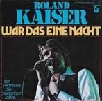 Single vinyl / 7 inch - Roland Kaiser - War Das Eine Nacht, Cd's en Dvd's, Vinyl Singles, Zo goed als nieuw, Verzenden