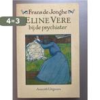 ELINE VERE BIJ DE PSYCHIATER 9789068340969 Jonghe, Boeken, Verzenden, Zo goed als nieuw, Jonghe