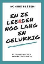 En ze leerden nog lang en gelukkig 9789492066657, Boeken, Verzenden, Gelezen, Bonnie Bessem