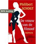 De vrouw van de filosoof 9789029562249 Ph. Schogt, Verzenden, Gelezen, Ph. Schogt
