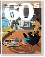 9783836588591 All-American Ads of the 60s, Verzenden, Nieuw, Steven Heller