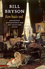 Een huis vol 9789045074245 Bill Bryson, Verzenden, Zo goed als nieuw, Bill Bryson