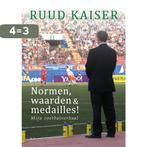Normen, waarden en medailles! - mijn voetbalverhaal, Verzenden, Zo goed als nieuw, Ruud Kaiser