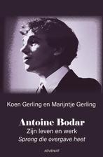 Antoine Bodar Zijn leven en werk 9789493161214, Verzenden, Zo goed als nieuw, Marijntje Gerling