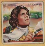 LP gebruikt - Ian Matthews - Go For Broke, Verzenden, Zo goed als nieuw