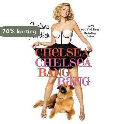 Chelsea Chelsea Bang Bang 9780446552448 Chelsea Handler, Boeken, Taal | Engels, Gelezen, Verzenden