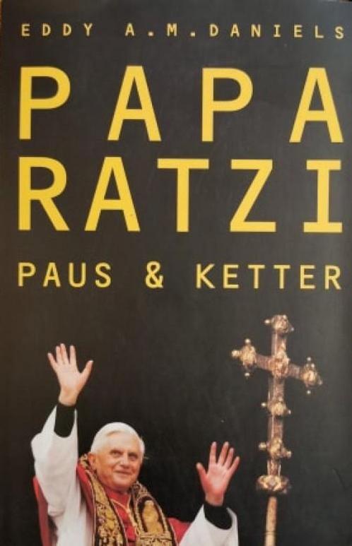 Papa Ratzi 9789059040472 Eddy A.M. Daniels, Boeken, Godsdienst en Theologie, Gelezen, Verzenden