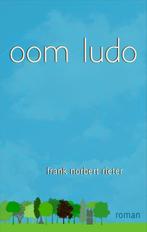Oom Ludo 9789491420016 Frank Norbert Rieter, Verzenden, Zo goed als nieuw, Frank Norbert Rieter