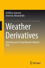 9781461460701 Weather Derivatives Antonis Alexandridis K., Boeken, Verzenden, Nieuw, Antonis Alexandridis K.