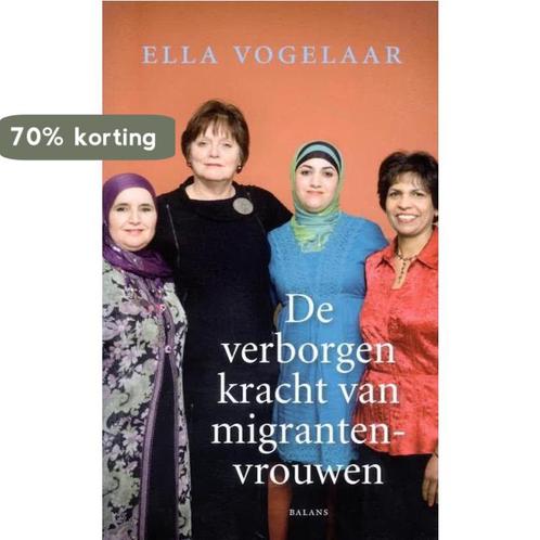 De verborgen kracht van migrantenvrouwen 9789460032462, Boeken, Politiek en Maatschappij, Zo goed als nieuw, Verzenden