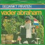 vinyl single 7 inch - Vader Abraham - Bedankt Piraten, Cd's en Dvd's, Vinyl Singles, Verzenden, Zo goed als nieuw