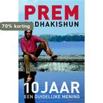 10 jaar een duidelijke mening 9789047003472 Radhakishun Prem, Verzenden, Gelezen, Radhakishun Prem