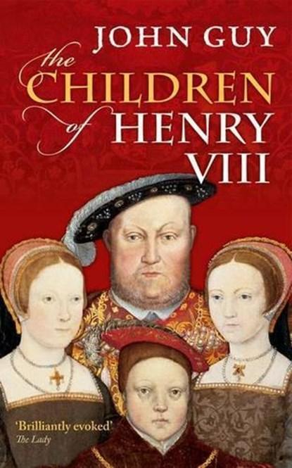 The Children of Henry VIII | 9780198700876 | John (Fellow of, Boeken, Wetenschap, Zo goed als nieuw