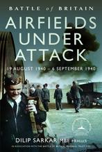 9781399057967 Battle of Britain Airfields Under Attack, Boeken, Verzenden, Nieuw, Dilip Sarkar MBE