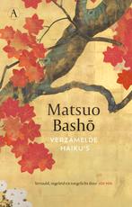 Verzamelde haikus 9789025316501 Matsuo Basho, Boeken, Verzenden, Zo goed als nieuw, Matsuo Basho