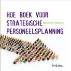 Hoe boek voor strategische personeelsplanning 9789058716750, Boeken, Verzenden, Zo goed als nieuw