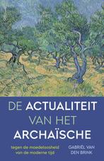 9789044640427 De actualiteit van het archaische, Verzenden, Nieuw, Gabriel Van Den Brink