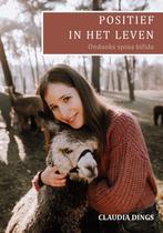9789462472785 Positief in het leven Claudia Dings, Verzenden, Nieuw, Claudia Dings