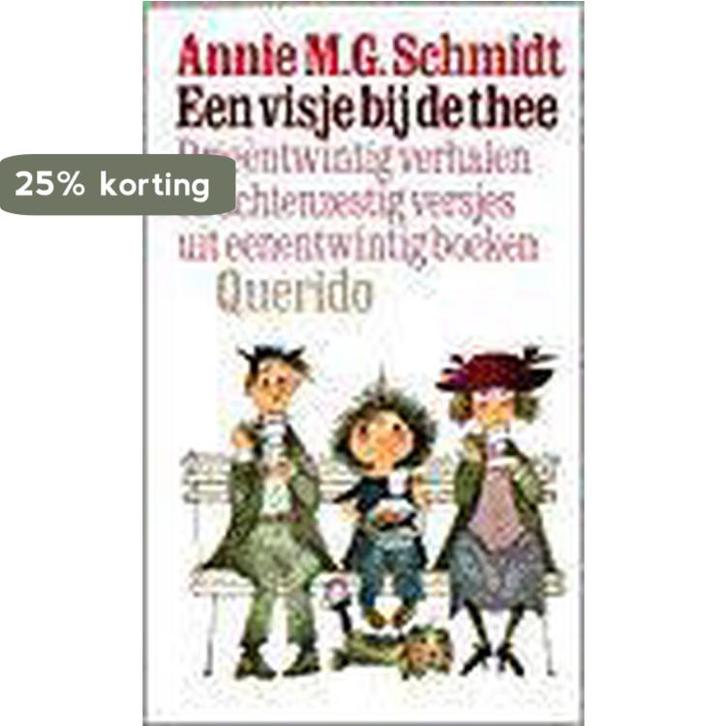 Een visje bij de thee 9789021481418 Annie M.G. Schmidt, Boeken, Kinderboeken | Jeugd | 13 jaar en ouder, Gelezen, Verzenden