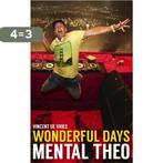 Wonderful Days - Mental Theo 9789021565521 Vincent de Vries, Boeken, Verzenden, Zo goed als nieuw, Vincent de Vries