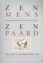 9789077462720 Zen mens Zen paard Allan J. Hamilton, Boeken, Verzenden, Nieuw, Allan J. Hamilton