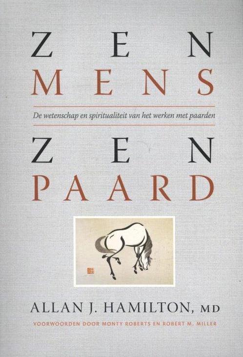 9789077462720 Zen mens Zen paard Allan J. Hamilton, Boeken, Psychologie, Nieuw, Verzenden