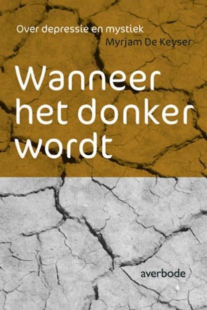 Wanneer het donker wordt | 9789031731091 | DE KEYSER, Myrjam, Boeken, Wetenschap, Zo goed als nieuw