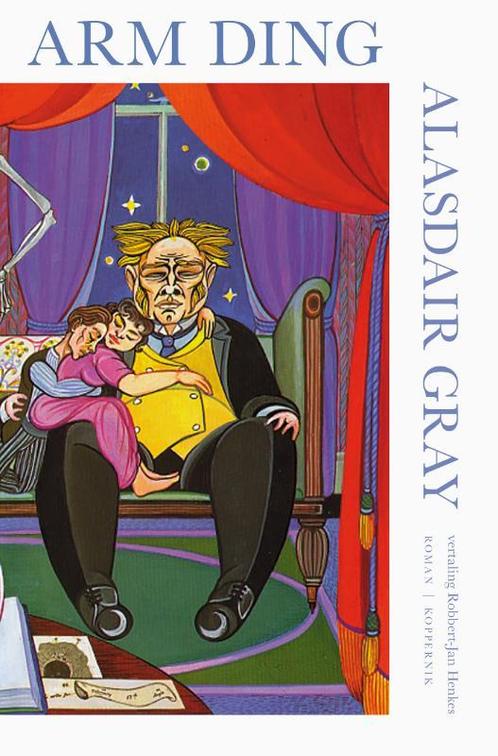 Arm ding 9789083463544 Alasdair Gray, Boeken, Romans, Zo goed als nieuw, Verzenden