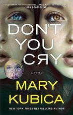 Dont You Cry 9780778330516 Mary Kubica, Verzenden, Gelezen, Mary Kubica