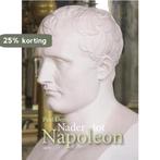 Nader tot Napoleon 9789461536556 Paul Dentz, Boeken, Verzenden, Zo goed als nieuw, Paul Dentz