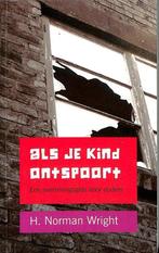 ALS JE KIND ONTSPOORT 9789073743274 H. Noman Wright, Boeken, Godsdienst en Theologie, Verzenden, Zo goed als nieuw, H. Noman Wright