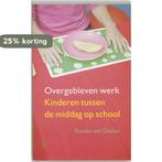 Overgebleven werk. Kinderen tussen de middag op school, Verzenden, Zo goed als nieuw, Rineke van Daalen