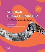 50 jaar lokale omroep | 9789464563658 | Arjan Snijders ;, Zo goed als nieuw, Arjan Snijders ; Astrid de Jong